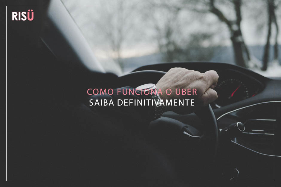 como funciona o Uber