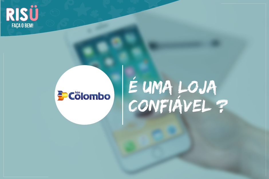 Lojas Colombo é confiável?