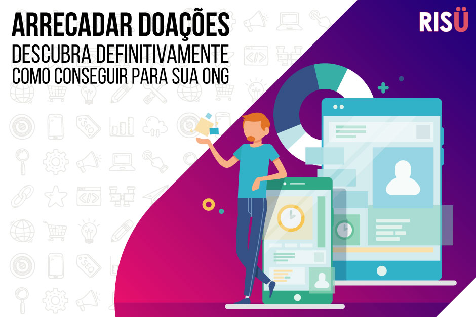 Arrecadar doações Descubra definitivamente como conseguir para sua ONG