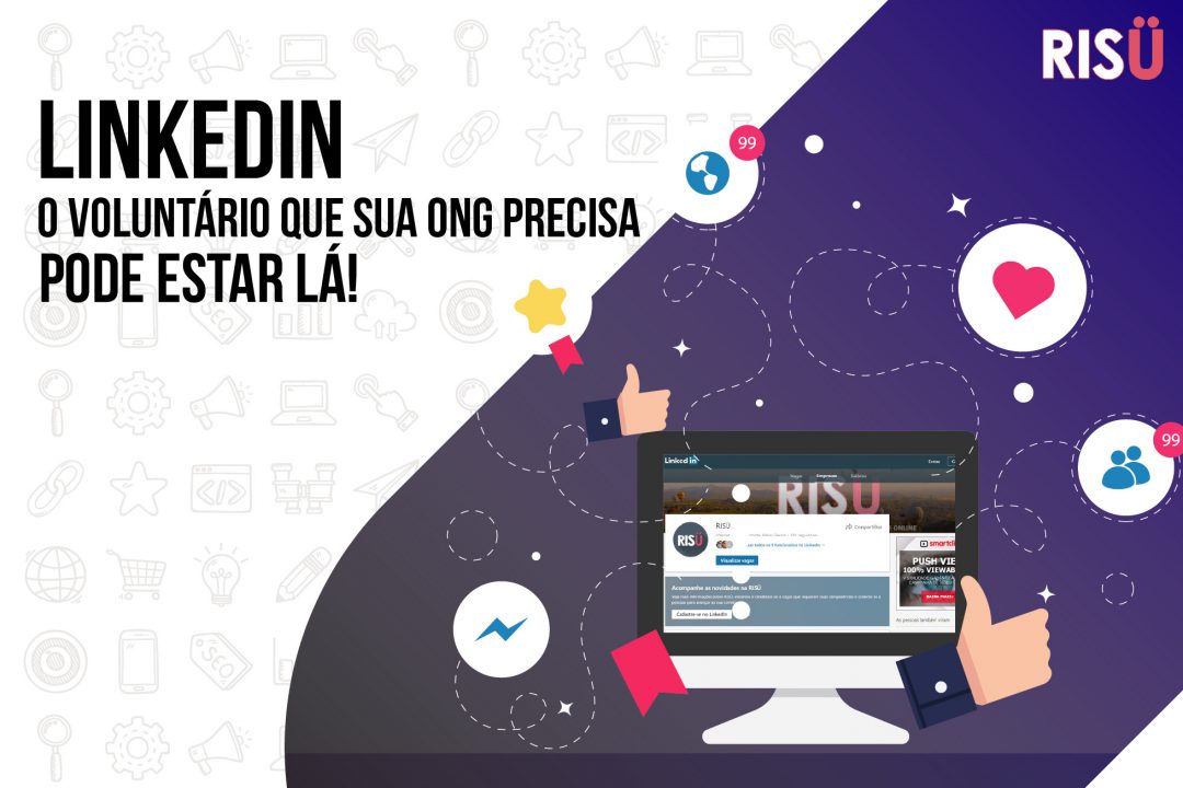 LINKEDIN: O VOLUNTÁRIO QUE SUA ONG PRECISA PODE ESTAR LÁ!